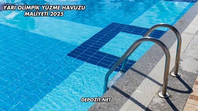 Yarı Olimpik Yüzme Havuzu Maliyeti 2025