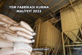 Yem Fabrikası Kurma Maliyeti 2025