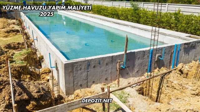 Yüzme Havuzu Yapım Maliyeti 2025