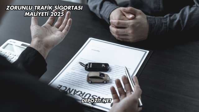 Zorunlu Trafik Sigortası Maliyeti 2025