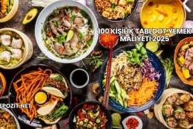 100 Kişilik Tabldot Yemek Maliyeti 2025