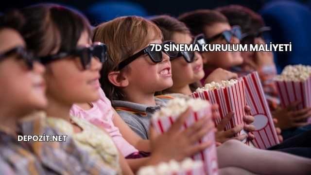 7D Sinema Kurulum Maliyeti