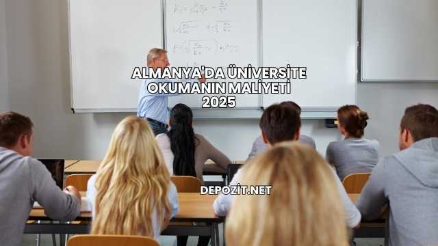Almanya'da Üniversite Okumanın Maliyeti 2025