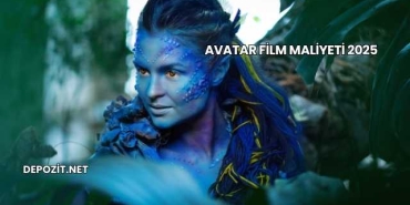 Avatar Film Maliyeti 2025