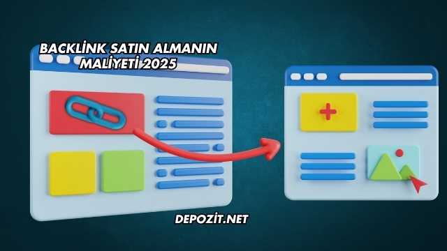 Backlink Satın Almanın Maliyeti 2025