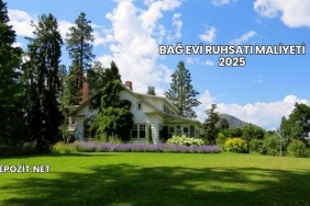 Bağ Evi Ruhsatı Maliyeti 2025