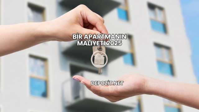 Bir Apartmanın Maliyeti 2025