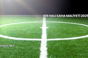Bir Halı Saha Maliyeti 2025