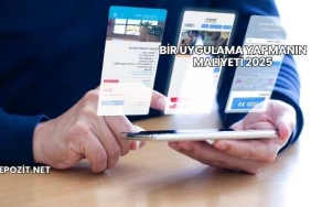 Bir Uygulama Yapmanın Maliyeti 2025