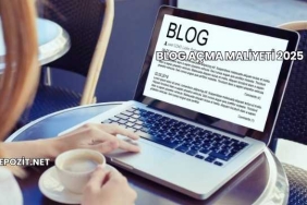 Blog Açma Maliyeti 2025