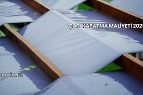 Çatı Kapatma Maliyeti 2025