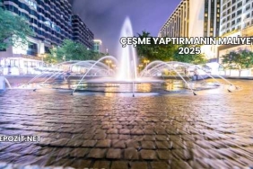 Çeşme Yaptırmanın Maliyeti 2025