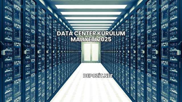Data Center Kurulum Maliyeti 2025