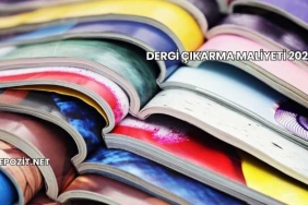 Dergi Çıkarma Maliyeti 2025