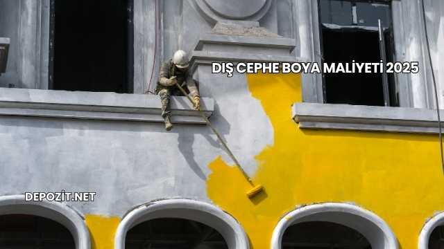 Dış Cephe Boya Maliyeti 2025