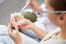 Diş Yaptırma Maliyeti 2025