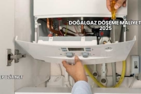 Doğalgaz Döşeme Maliyeti 2025