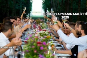 Düğün Yapmanın Maliyeti 2025