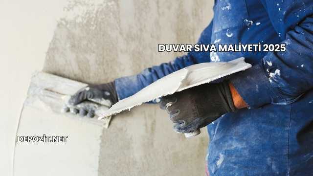 Duvar Sıva Maliyeti 2025
