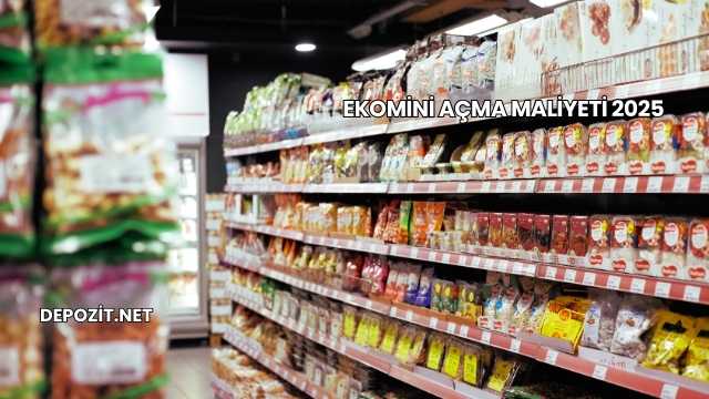 Ekomini Açma Maliyeti 2025