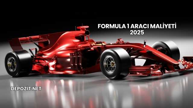 Formula 1 Aracı Maliyeti 2025