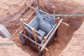 Güçlendirme Maliyeti 2025