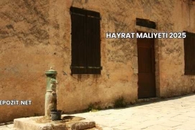 Hayrat Maliyeti 2025