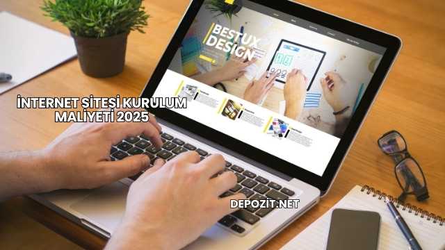 İnternet Sitesi Kurulum Maliyeti 2025