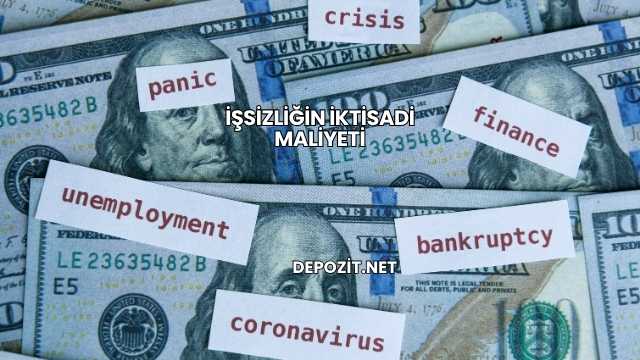 İşsizliğin İktisadi Maliyeti