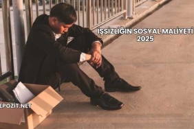 İşsizliğin Sosyal Maliyeti 2025