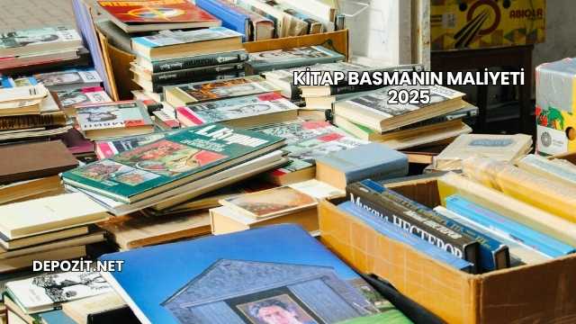 Kitap Basmanın Maliyeti 2025