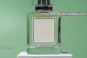 Kolonya Üretim Maliyeti 2025