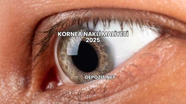 Kornea Nakli Maliyeti 2025