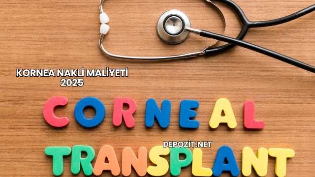 Kornea Nakli Maliyeti 2025