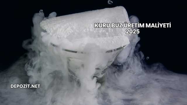 Kuru Buz Üretim Maliyeti 2025