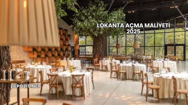 Lokanta Açma Maliyeti 2025