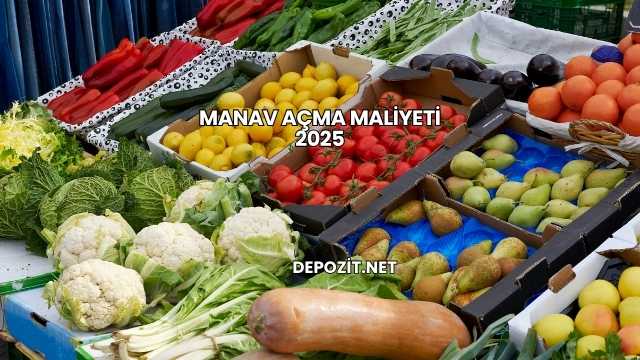 Manav Açma Maliyeti 2025