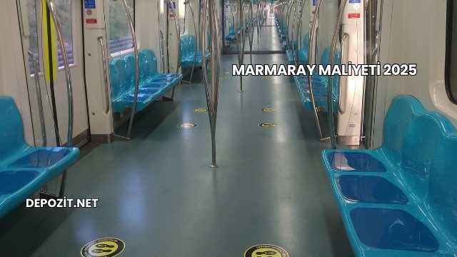 Marmaray Maliyeti 2025