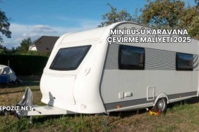 Minibüsü Karavana Çevirme Maliyeti 2025