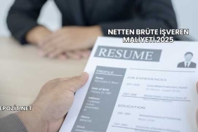 Netten Brüte İşveren Maliyeti 2025