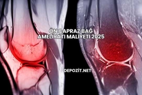 Ön Çapraz Bağ Ameliyatı Maliyeti 2025