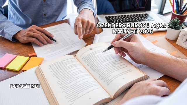 Özel Ders Bürosu Açma Maliyeti 2025