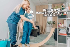 Özel Eğitim ve Rehabilitasyon Merkezi Maliyeti 2025