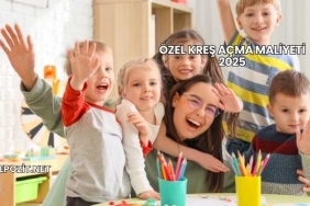 Özel Kreş Açma Maliyeti 2025