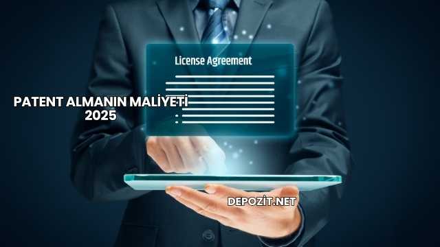 Patent Almanın Maliyeti 2025