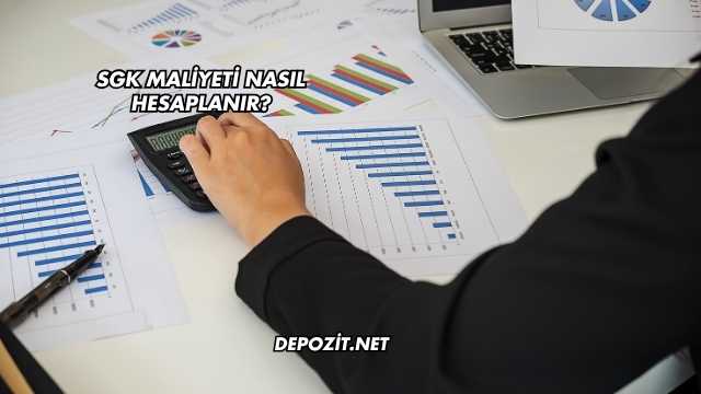 SGK Maliyeti Nasıl Hesaplanır?