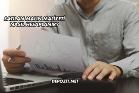 Satılan Malın Maliyeti Nasıl Hesaplanır?