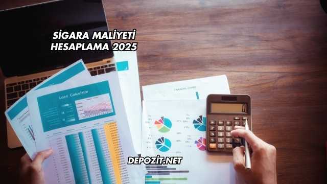 Sigara Maliyeti Hesaplama 2025