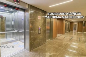Sonradan Asansör Yaptırma Maliyeti 2025