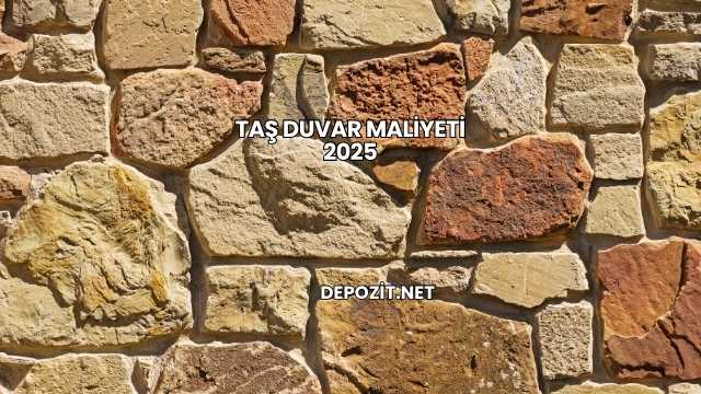 Taş Duvar Maliyeti 2025